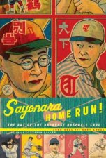 Sayonara Home Run The Art Of The Japanese Baseball Card