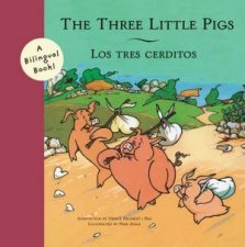 Three Little PigsLos Tres Cerditos A Bilingual Book