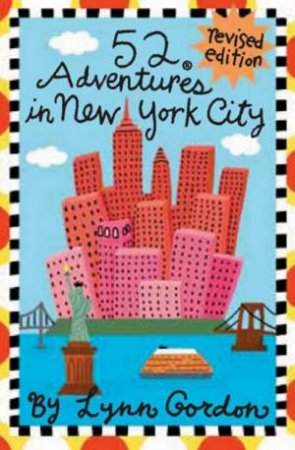 52 Adventures In New York by Lynn Gordon