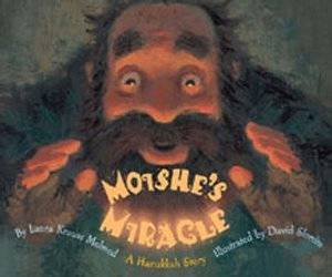 Moishe's Miracle by Laura Krauss Melmed