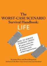The Worst Case Scenario Survival Handbook Life