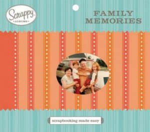 Family Memories Scrappy Album by Lynn Gordon