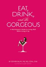 Eat Drink And Be Gorgeous