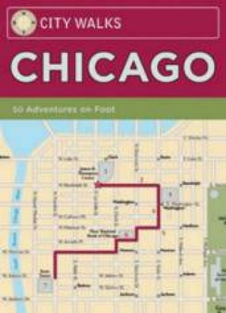City Walks: Chicago by Christina Henry de Tessan & Bart Wright