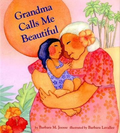 Grandma Calls Me Beautiful by Josse Lavallee
