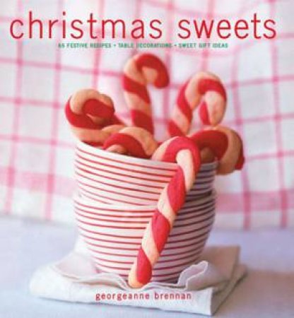 Christmas Sweets by Georgeanne Brennan