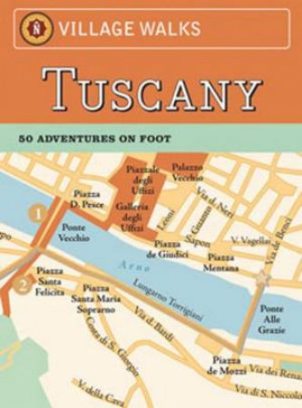 Village Walks: Tuscany by Georgeanne Brennan & Jim Schrupp