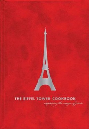 The Eiffel Tower Restaurant Cookbook by Joho & Ram