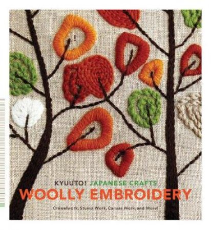 Kyuuto! Japanese Crafts! Woolly Embroidery by Anon