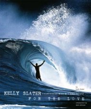 Kelly Slater For the Love