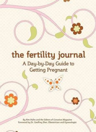 Fertility Journal by Editors of Conceive Magazine 