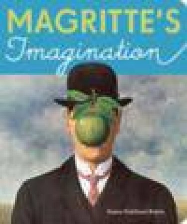 Magritte's Imagination by Susan Goldman Rubin