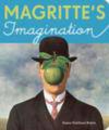 Magritte's Imagination by Susan Goldman Rubin