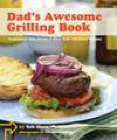 Dad's Awesome Grilling Book by Bob Sloan