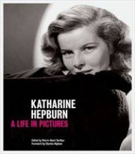 Katharine Hepburn A Life in Pictures