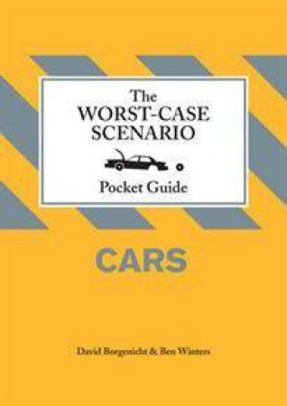 Worst-Case Scenario Pocket Guide: Cars by David Borgenicht & Ben Winters