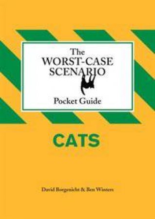 Worst-Case Scenario Pocket Guide: Cats by David Borgenicht & Ben Winters