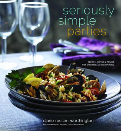 Seriously Simple Parties by Dianne Rosse Worthington