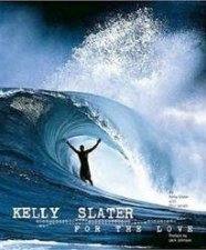 Kelly Slater For The Love