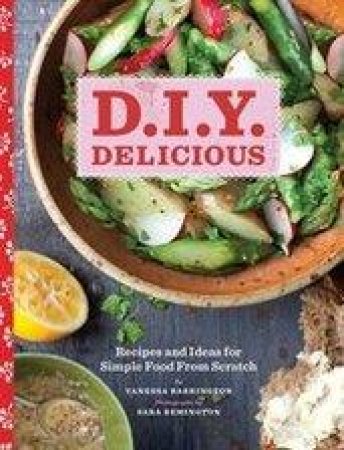 D.I.Y. Delicious by Vanessa Barrington