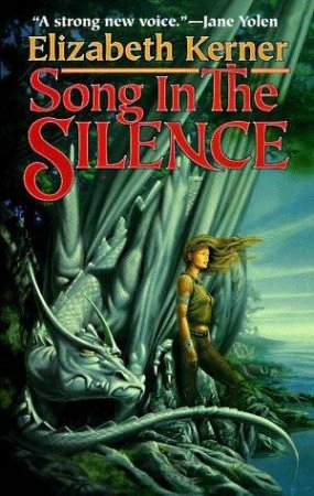 Song In The Silence by Elizabeth Kerner