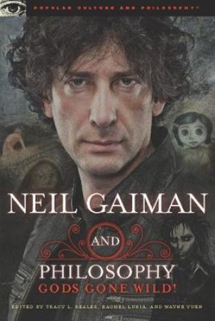 Neil Gaiman and Philosophy by Various