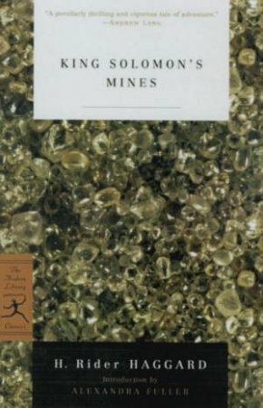 Modern Library Classics: King Solomon's Mines by H Rider Haggard