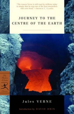 Modern Library Classics: Journey To The Centre Of The Earth by Jules Verne