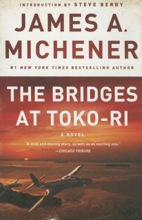 The Bridges At Toko-Ri by James A. Michener