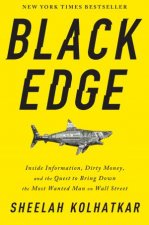 Black Edge Inside Information Dirty Money And The Quest To Bring Down The Most Wanted Man On Wall Street
