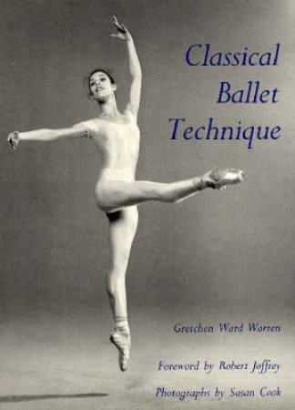 Classical Ballet Technique by Gretchen Ward Warren