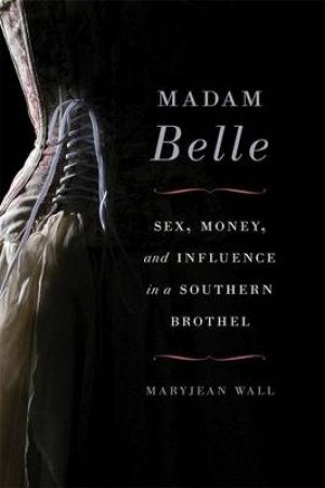 Madam Belle by Maryjean Wall