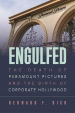 Engulfed The Death of Paramount Pictures and the Birth of Corporate Hollywood