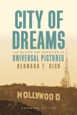 City Of Dreams The Making And Remaking Of Universal Pictures