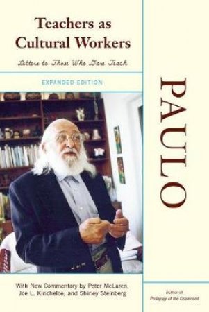 Teachers as Cultural Workers by Paulo Freire