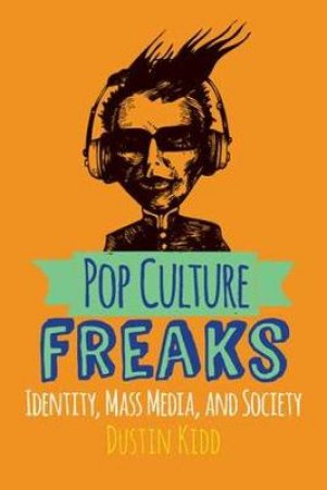 Pop Culture Freaks by Dustin Kidd