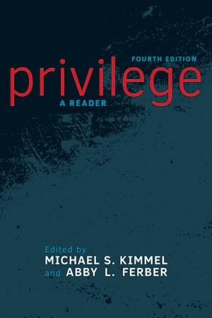 Privilege by Michael S. Kimmel & Abby L. Ferber
