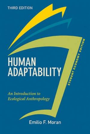 Human Adaptability, Student Economy Edition by Emilio F. Moran