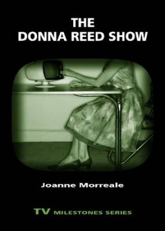 The Donna Reed Show by Joanne Morreale