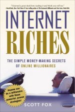 Internet Riches The Simple MoneyMaking Secrets Of Online Millionaires