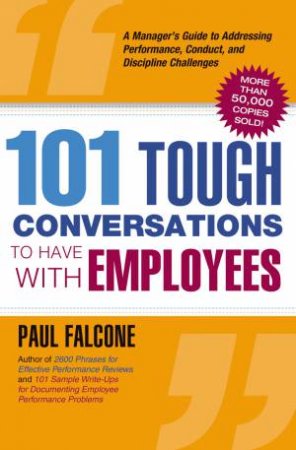 101 Tough Conversations To Have With Employees by Paul Falcone
