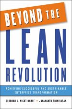 Beyond The Lean Revolution Achieving Successful And Sustainable Enterprise Transformation