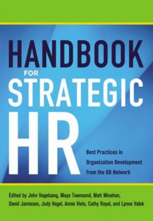 Handbook For Strategic HR: Best Practices In Organization Development From The OD Network by David Jamieson & Matt Minahan & Cathy Royal & Maya Townsend & Lynne Valek & Annie Viets & Judy Vogel & John Vogelsang