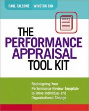 The Performance Appraisal Tool Kit Redesigning Your Performance Review Template To Drive Individual And Organizational Change