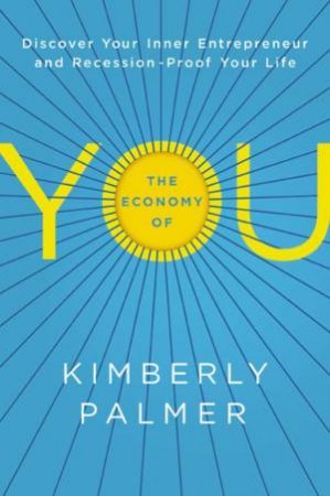 The Economy Of You by Kimberly Palmer