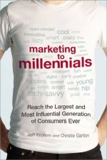 Marketing To Millennials Reach The Largest And Most Influential Generation Of Consumers Ever