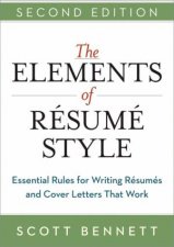 The Elements Of Resume Style Essential Rules For Writing Resumes And Cover Letters That Work
