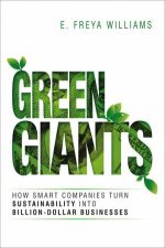 Green Giants How Smart Companies Turn Sustainability Into BillionDollar Businesses