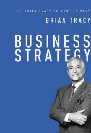 Business Strategy by Brian Tracy