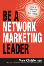 Be A Network Marketing Leader Build A Community To Build Your Empire